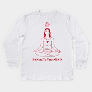 Be Kind to Your Mind - Mental health Awareness Kids Long Sleeve T-Shirt